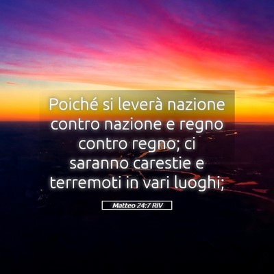 Picture 05 - Matteo 24:7 RIV - Poiché si leverà nazione contro nazione e regno - Bible Verse Picture