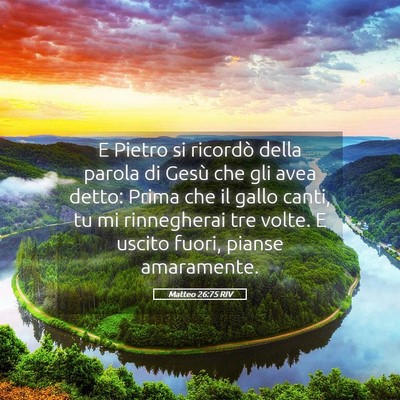 Picture 05 - Matteo 26:75 RIV - E Pietro si ricordò della parola di Gesù che - Bible Verse Picture