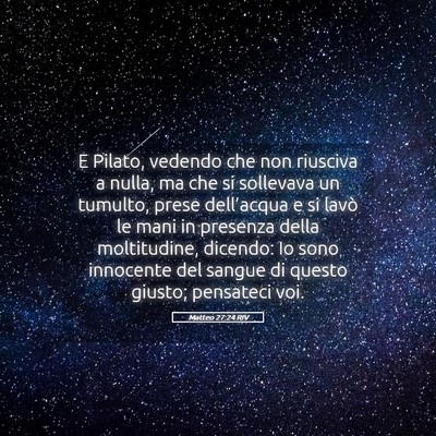 Picture 05 - Matteo 27:24 RIV - E Pilato, vedendo che non riusciva a nulla, ma - Bible Verse Picture