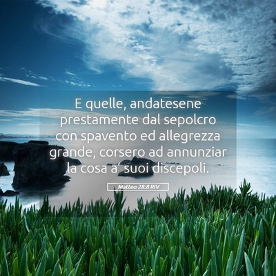 Picture 05 - Matteo 28:8 RIV - E quelle, andatesene prestamente dal sepolcro con - Bible Verse Picture