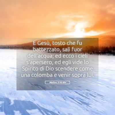Picture 05 - Matteo 3:16 RIV - E Gesù, tosto che fu battezzato, salì fuor - Bible Verse Picture
