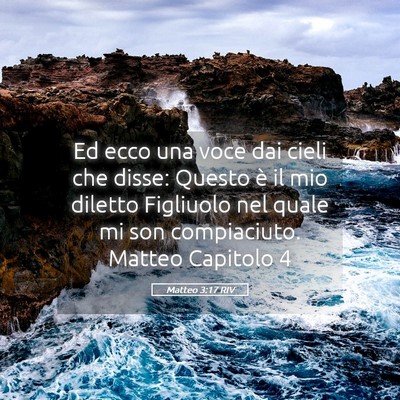 Picture 05 - Matteo 3:17 RIV - Ed ecco una voce dai cieli che disse: Questo è - Bible Verse Picture
