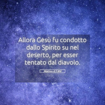 Picture 05 - Matteo 4:1 RIV - Allora Gesù fu condotto dallo Spirito su nel - Bible Verse Picture