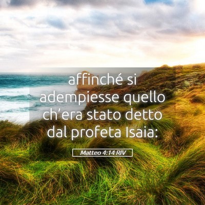 Picture 05 - Matteo 4:14 RIV - affinché si adempiesse quello ch’era stato - Bible Verse Picture