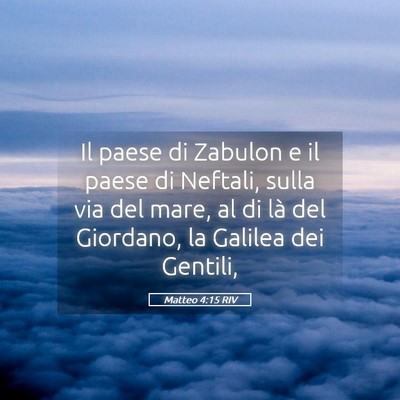 Picture 05 - Matteo 4:15 RIV - Il paese di Zabulon e il paese di Neftali, sulla - Bible Verse Picture