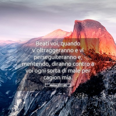 Picture 05 - Matteo 5:11 RIV - Beati voi, quando v’oltraggeranno e vi - Bible Verse Picture