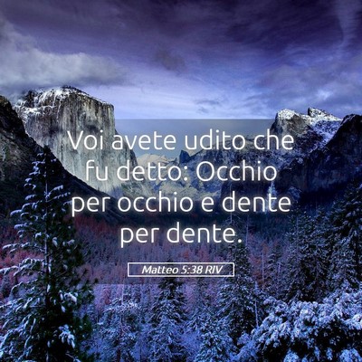 Picture 05 - Matteo 5:38 RIV - Voi avete udito che fu detto: Occhio per occhio e - Bible Verse Picture