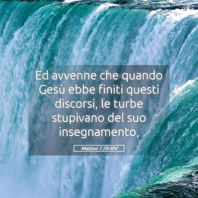 Picture 05 - Matteo 7:28 RIV - Ed avvenne che quando Gesù ebbe finiti questi - Bible Verse Picture