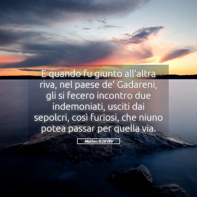 Picture 05 - Matteo 8:28 RIV - E quando fu giunto all’altra riva, nel paese - Bible Verse Picture