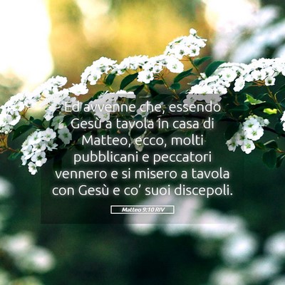Picture 05 - Matteo 9:10 RIV - Ed avvenne che, essendo Gesù a tavola in casa di - Bible Verse Picture