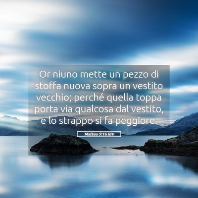 Picture 05 - Matteo 9:16 RIV - Or niuno mette un pezzo di stoffa nuova sopra un - Bible Verse Picture