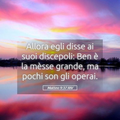 Picture 05 - Matteo 9:37 RIV - Allora egli disse ai suoi discepoli: Ben è la - Bible Verse Picture