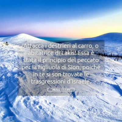 Picture 05 - Michea 1:13 RIV - Attacca i destrieri al carro, o abitatrice di - Bible Verse Picture