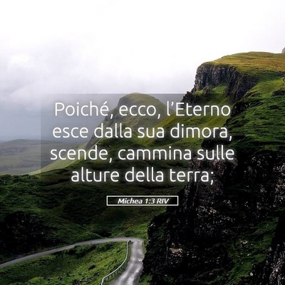 Picture 05 - Michea 1:3 RIV - Poiché, ecco, l’Eterno esce dalla sua dimora, - Bible Verse Picture