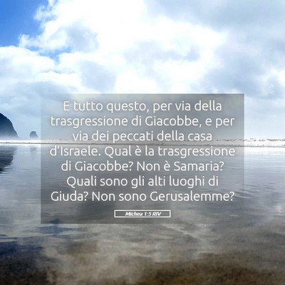 Picture 05 - Michea 1:5 RIV - E tutto questo, per via della trasgressione di - Bible Verse Picture