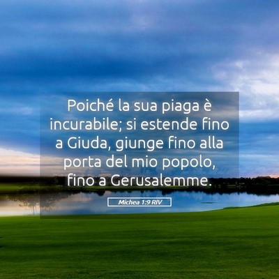 Picture 05 - Michea 1:9 RIV - Poiché la sua piaga è incurabile; si estende - Bible Verse Picture