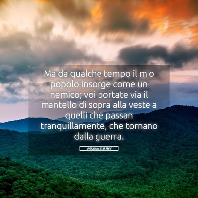 Picture 05 - Michea 2:8 RIV - Ma da qualche tempo il mio popolo insorge come un - Bible Verse Picture