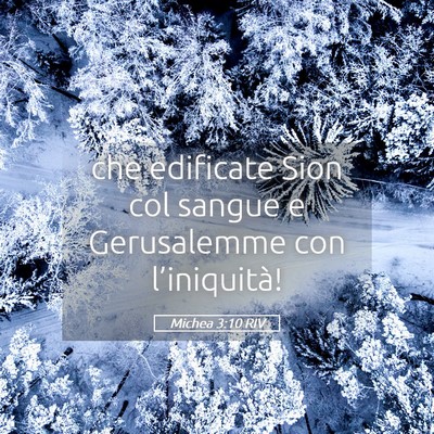 Picture 05 - Michea 3:10 RIV - che edificate Sion col sangue e Gerusalemme con - Bible Verse Picture