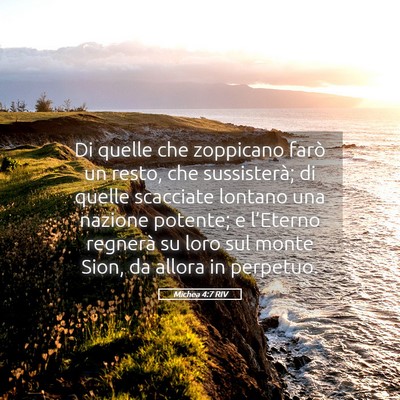Picture 05 - Michea 4:7 RIV - Di quelle che zoppicano farò un resto, che - Bible Verse Picture