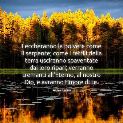 Picture 05 - Michea 7:17 RIV - Leccheranno la polvere come il serpente; come i - Bible Verse Picture