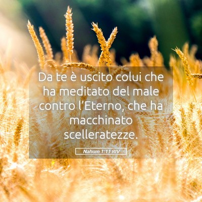 Picture 05 - Nahum 1:11 RIV - Da te è uscito colui che ha meditato del male - Bible Verse Picture