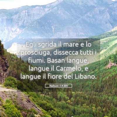 Picture 05 - Nahum 1:4 RIV - Egli sgrida il mare e lo prosciuga, dissecca - Bible Verse Picture