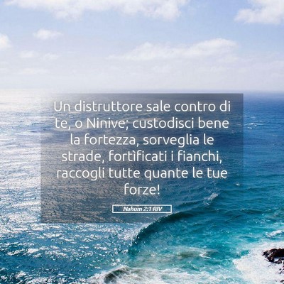 Picture 05 - Nahum 2:1 RIV - Un distruttore sale contro di te, o Ninive; - Bible Verse Picture