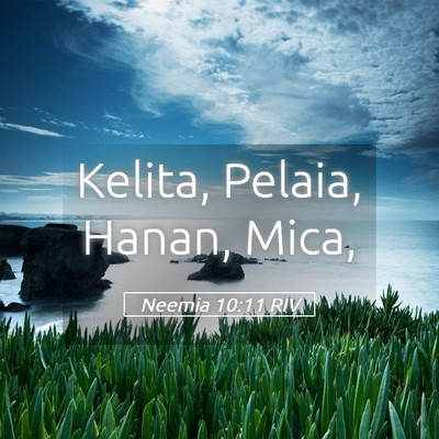 Picture 05 - Neemia 10:11 RIV - Kelita, Pelaia, Hanan, - Bible Verse Picture