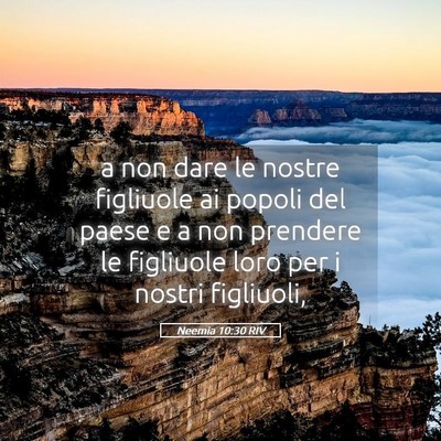 Picture 05 - Neemia 10:30 RIV - a non dare le nostre figliuole ai popoli del - Bible Verse Picture