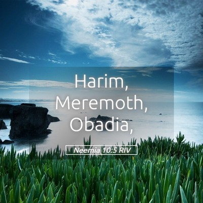 Picture 05 - Neemia 10:5 RIV - Harim, Meremoth, - Bible Verse Picture