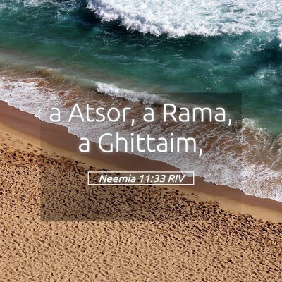 Picture 05 - Neemia 11:33 RIV - a Atsor, a Rama, a - Bible Verse Picture