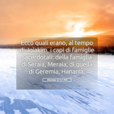 Picture 05 - Neemia 12:12 RIV - Ecco quali erano, al tempo di Joiakim, i capi di - Bible Verse Picture