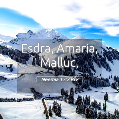 Picture 05 - Neemia 12:2 RIV - Esdra, Amaria, - Bible Verse Picture