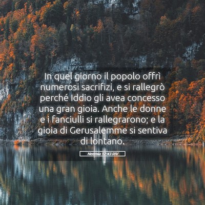 Picture 05 - Neemia 12:43 RIV - In quel giorno il popolo offrì numerosi - Bible Verse Picture
