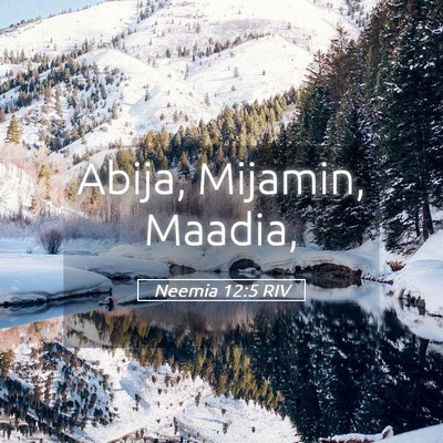 Picture 05 - Neemia 12:5 RIV - Abija, Mijamin, - Bible Verse Picture