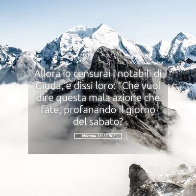 Picture 05 - Neemia 13:17 RIV - Allora io censurai i notabili di Giuda, e dissi - Bible Verse Picture