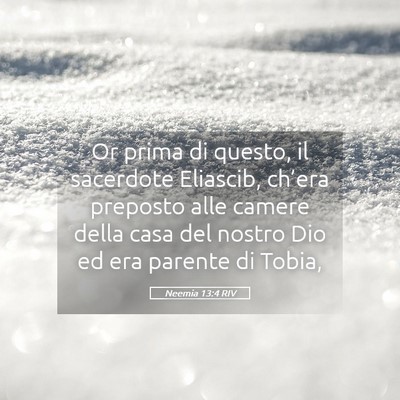 Picture 05 - Neemia 13:4 RIV - Or prima di questo, il sacerdote Eliascib, - Bible Verse Picture