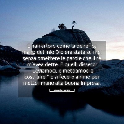 Picture 05 - Neemia 2:18 RIV - E narrai loro come la benefica mano del mio Dio - Bible Verse Picture