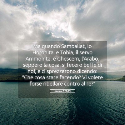 Picture 05 - Neemia 2:19 RIV - Ma quando Samballat, lo Horonita, e Tobia, il - Bible Verse Picture