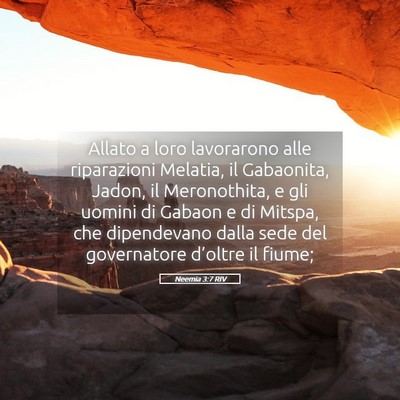 Picture 05 - Neemia 3:7 RIV - Allato a loro lavorarono alle riparazioni - Bible Verse Picture