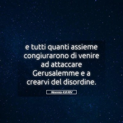 Picture 05 - Neemia 4:8 RIV - e tutti quanti assieme congiurarono di venire ad - Bible Verse Picture