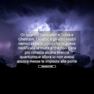Picture 05 - Neemia 6:1 RIV - Or quando Samballat e Tobia e Ghescem, l’Arabo, - Bible Verse Picture