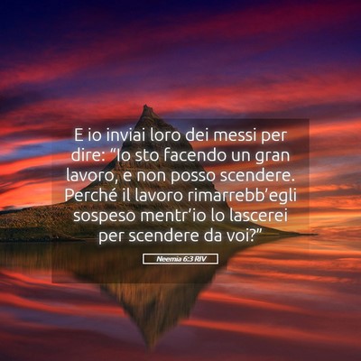 Picture 05 - Neemia 6:3 RIV - E io inviai loro dei messi per dire: “Io sto - Bible Verse Picture