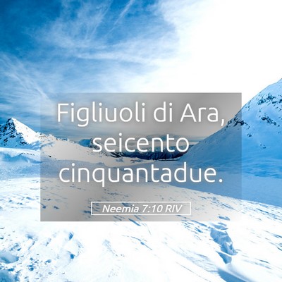 Picture 05 - Neemia 7:10 RIV - Figliuoli di Ara, seicento - Bible Verse Picture