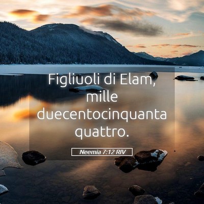 Picture 05 - Neemia 7:12 RIV - Figliuoli di Elam, mille duecentocinquanta - Bible Verse Picture