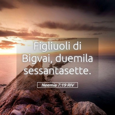 Picture 05 - Neemia 7:19 RIV - Figliuoli di Bigvai, duemila - Bible Verse Picture