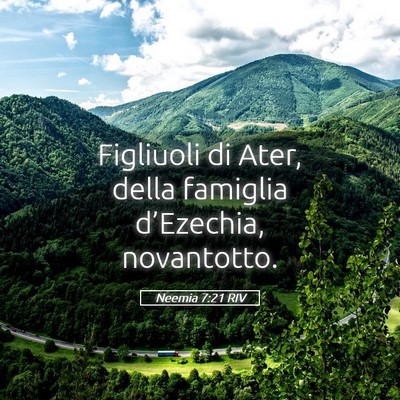 Picture 05 - Neemia 7:21 RIV - Figliuoli di Ater, della famiglia d’Ezechia, - Bible Verse Picture