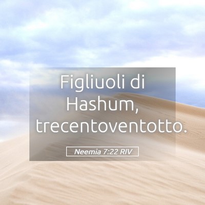 Picture 05 - Neemia 7:22 RIV - Figliuoli di Hashum, - Bible Verse Picture