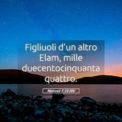 Picture 05 - Neemia 7:34 RIV - Figliuoli d’un altro Elam, mille - Bible Verse Picture
