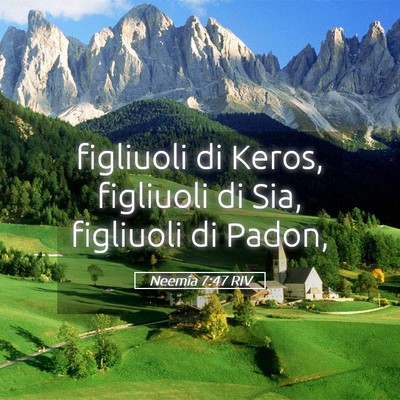 Picture 05 - Neemia 7:47 RIV - figliuoli di Keros, figliuoli di Sia, figliuoli - Bible Verse Picture
